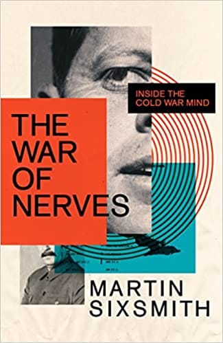 The War Of Nerves Inside The Cold War Mind