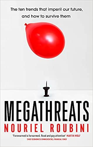 Megathreats The Ten Trends That Imperil Our Future, And How To Survive Them