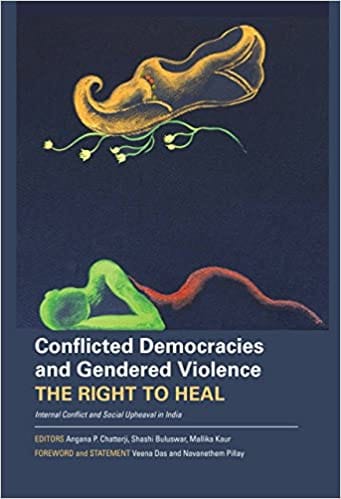 Conflicted Democracies And Gendered Violence � The Right To Heal