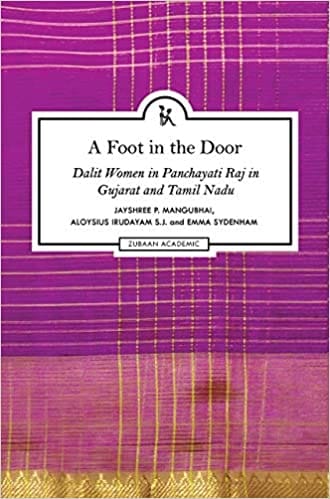 A Foot In The Door Dalit Women In Panchayati Raj In Gujarat And Tamil Nadu