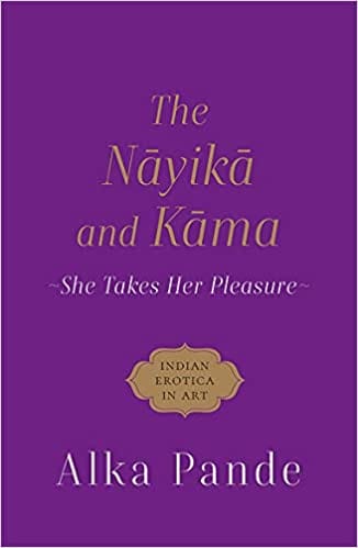 The Nayika And Kama She Takes Her Pleasure