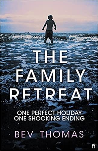 The Family Retreat One Perfect Holiday One Shocking Ending
