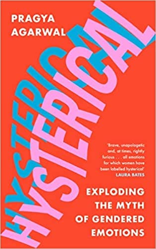 Hysterical Exploding The Myth Of Gendered Emotions