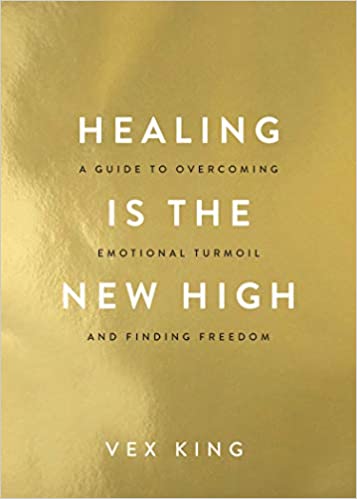 Healing Is The New High A Guide To Overcoming Emotional Turmoil And Finding Freedom