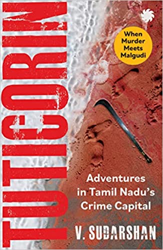 Tuticorin Adventures In Tamil Nadus Crime Capital