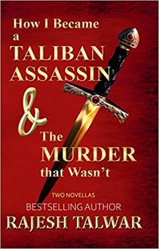 How I Became A Taliban Assassin & The Murder That Wasnt Two Novellas