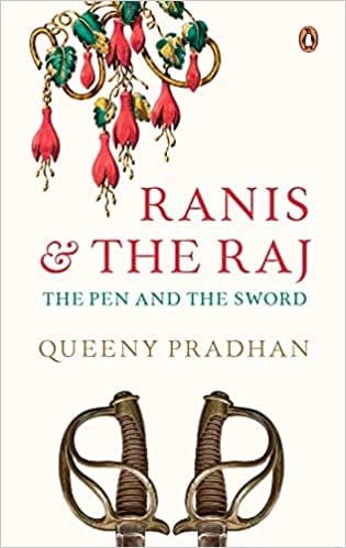 Ranis And The Raj The Pen And The Sword