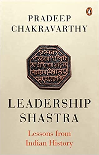 Leadership Shastras Lessons From Indian History