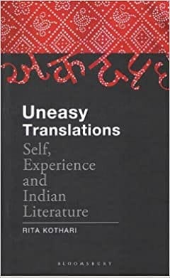Uneasy Translations Self, Experience And Indian Literature