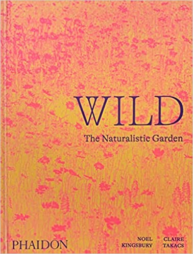 Wild The Naturalistic Garden
