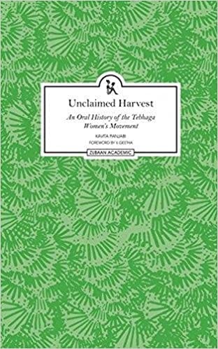Unclaimed Harvest An Oral History Of The Tebhaga Womens Movement