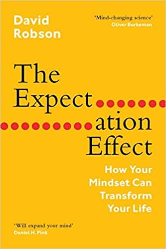 The Expectation Effect How Your Mindset Can Transform Your Life