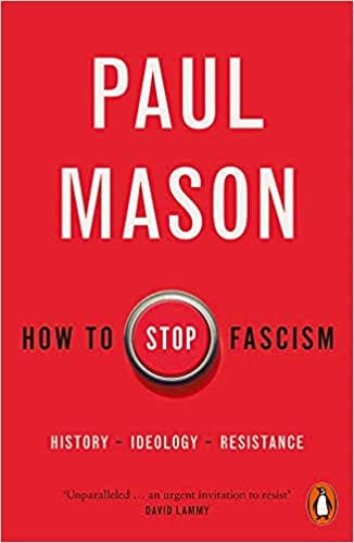 How To Stop Fascism History, Ideology, Resistance