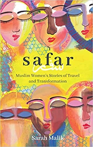 Safar Muslim Womens Stories Of Travel And Transformation