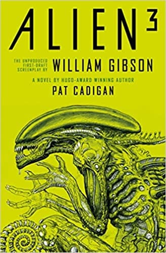 Alien - Alien 3 The Unproduced Screenplay By William Gibson