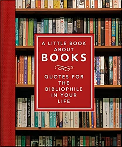 A Little Book About Books Quotes For The Bibliophile In Your Life 6