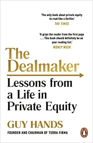 The Dealmaker Lessons From A Life In Private Equity