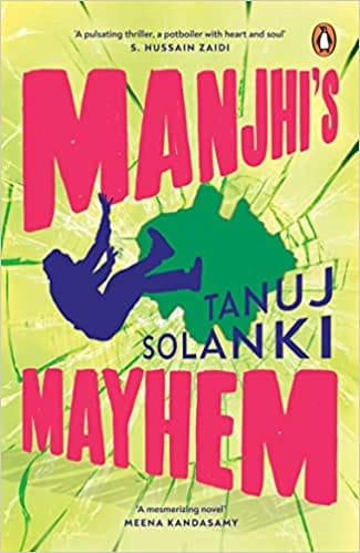Manjhis Mayhem