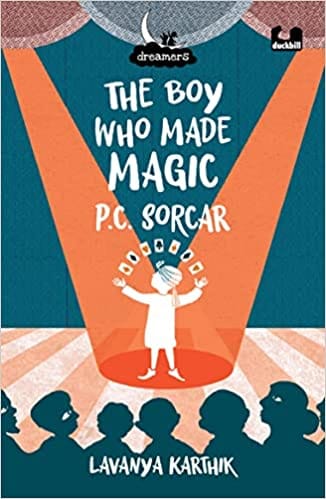 Dreamers The Boy Who Made Magic P C Sorcar