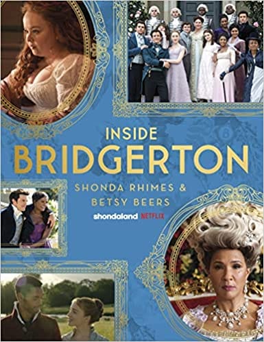 Inside Bridgerton The Official Ride From Script To Screen