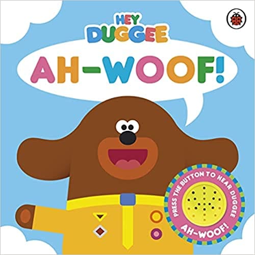 Hey Duggee: Ah-woof! Sound Book