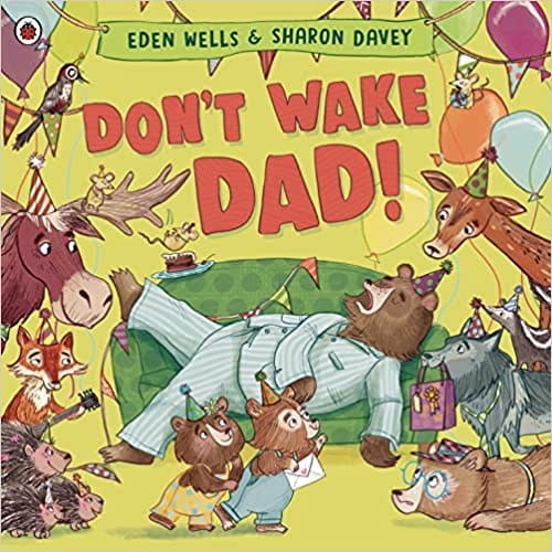 Dont Wake Dad!