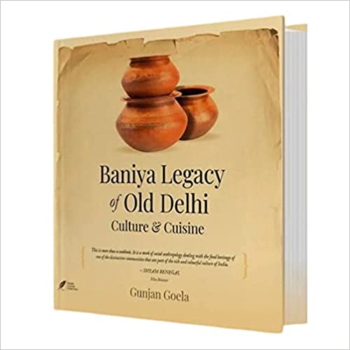 Baniya Legacy Of Old Delhi Culture & Cuisine