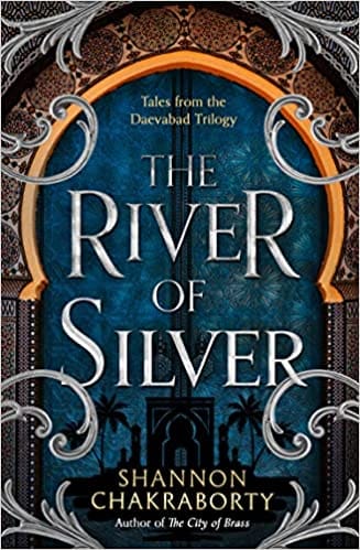 The River Of Silver Tales From The Daevabad Trilogy Book 4