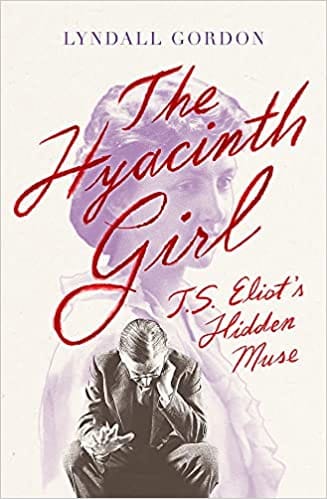 The Hyacinth Girl T. S. Eliots Hidden Muse