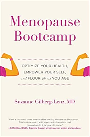 Menopause Bootcamp Optimize Your Health, Empower Your Self, And Flourish As You Age