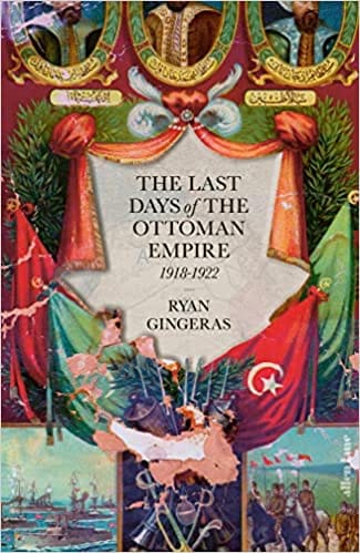 The Last Days Of The Ottoman Empire