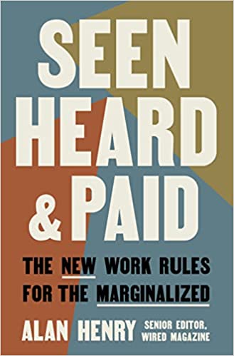 Seen Heard And Paid The New Work Rules For The Marginalized