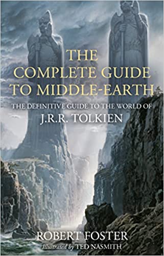 The Complete Guide To Middle-earth The Definitive Guide To The World Of J.r.r. Tolkien