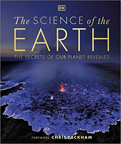 The Science Of The Earth The Secrets Of Our Planet Revealed