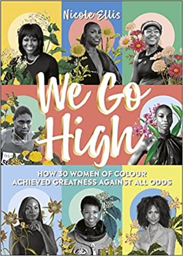 We Go High How 30 Women Of Colour Achieved Greatness Against All Odds