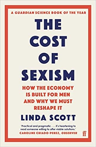 The Cost Of Sexism How The Economy Is Built For Men And Why We Must Reshape It