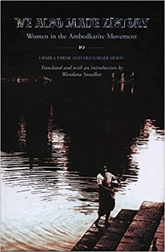 We Also Made History � Women In The Ambedkarite Movement