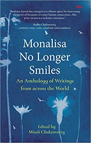 Monalisa No Longer Smiles An Anthology Of Writings From Across The World