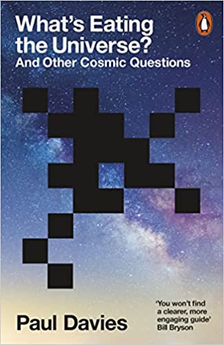 Whats Eating The Universe? And Other Cosmic Questions