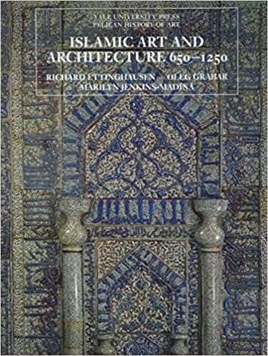 Islamic Art And Architecture, 650-1250