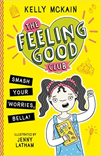 The Feeling Good Club Smash Your Worries, Bella! 1