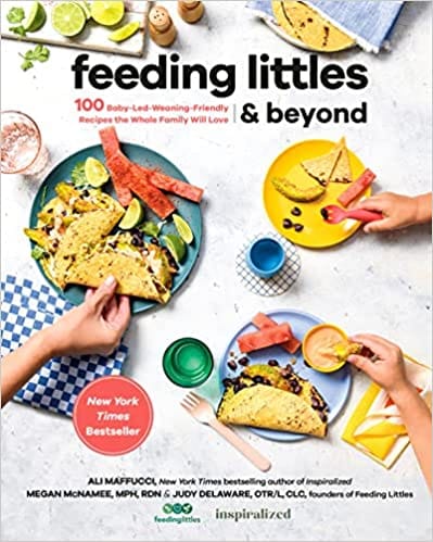 Feeding Littles And Beyond 100 Baby-led-weaning-friendly Recipes The Whole Family Will Love