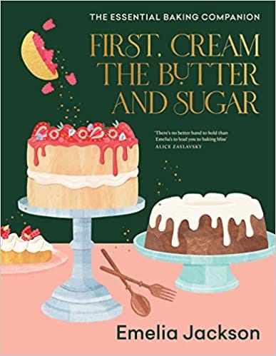 First, Cream The Butter And Sugar The Essential Baking Companion