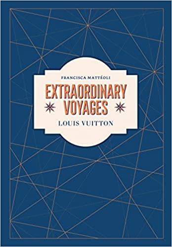 Louis Vuitton Extraordinary Voyages