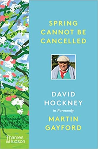 Spring Cannot Be Cancelled David Hockney In Normandy