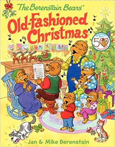 The Berenstain Bears Old-fashioned Christmas A Christmas Holiday Book For Kids