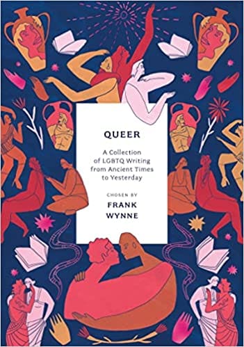 Queer A Collection Of Lgbtq Writing From Ancient Times To Yesterday