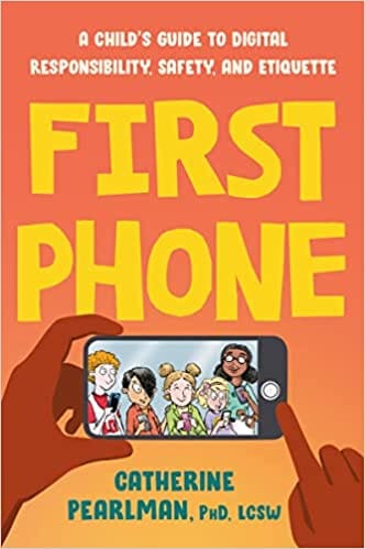 First Phone A Childs Guide To Digital Responsibility, Safety, And Etiquette
