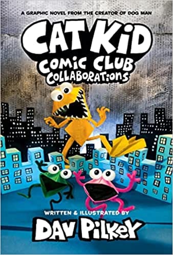 Cat Kid Comic Club 4 From The Creator Of Dog Man Collaborations