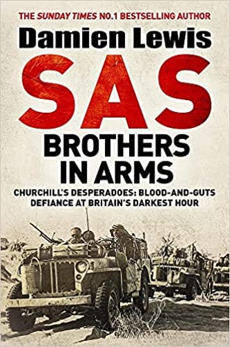 Sas Brothers In Arms Churchills Desperadoes: Blood-and-guts Defiance At Britains Darkest Hour